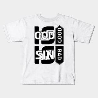 God is good sin is bad in black and white Kids T-Shirt